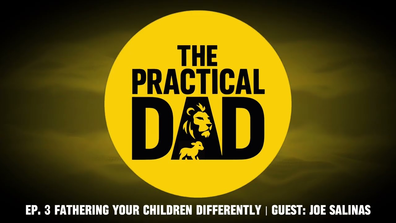 EP 3 | Fathering Your Children Differently | Guest: Joe Salinas
