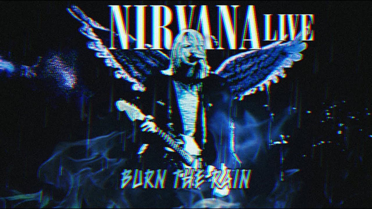 Nirvana - Burn The Rain (1993 Live FANMADE)