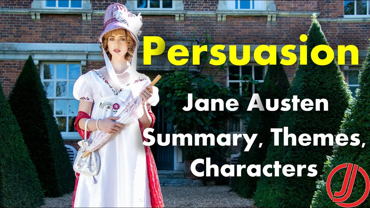 Persuasion by Jane Austen | Summary, Themes & Characters