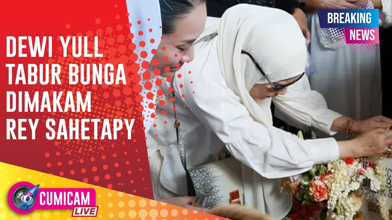 BREAKING NEWS! Dewi Yull Turut Ikut Menaburi Bunga Di Makam Alm. Ray Sahetapy Mantan Suaminya