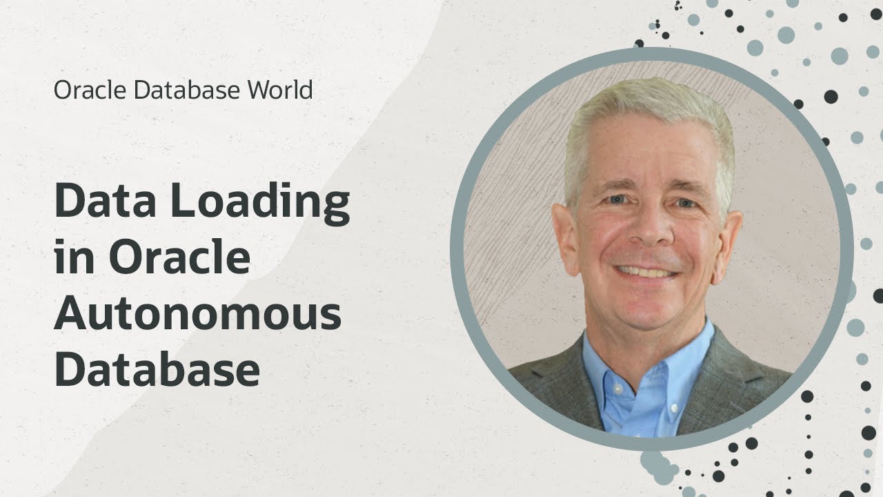 Deep dive: Data loading I Oracle Database World