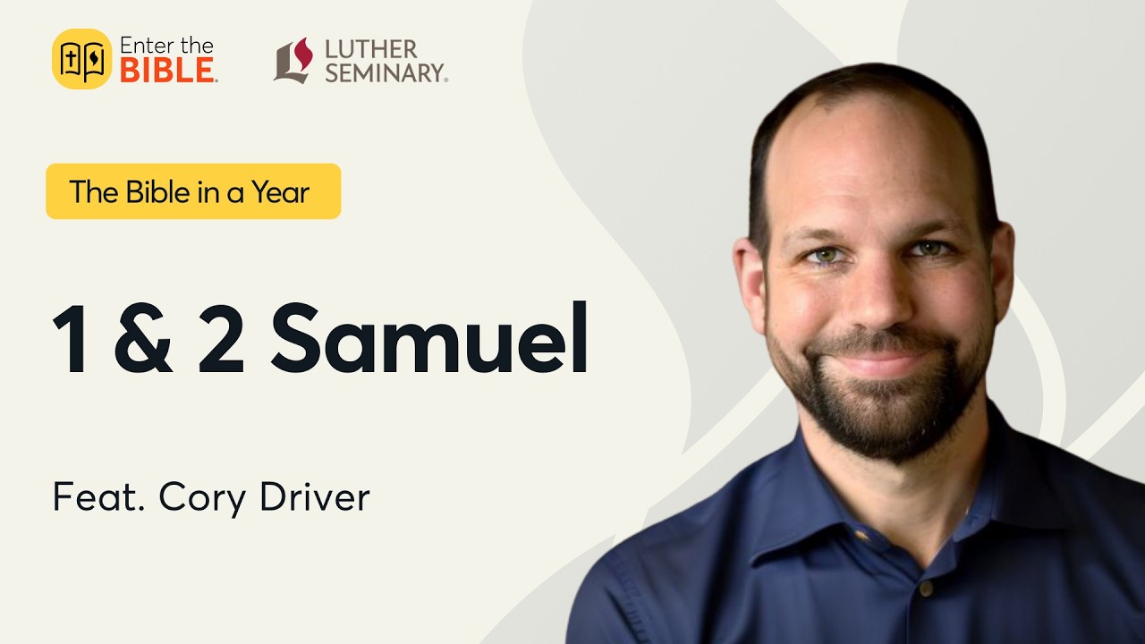 The Books of 1 & 2 Samuel with Dr. Cory Driver