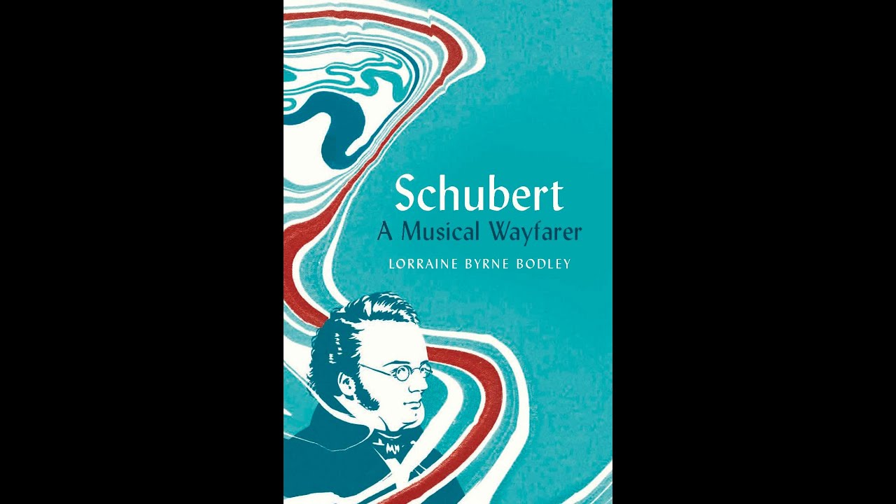 Lorraine Byrne Bodley, Schubert. A Musical Wayfarer,