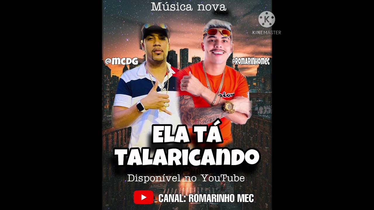 Mc Dg e Romarinho Mec - Ela T&aacute; talaricando