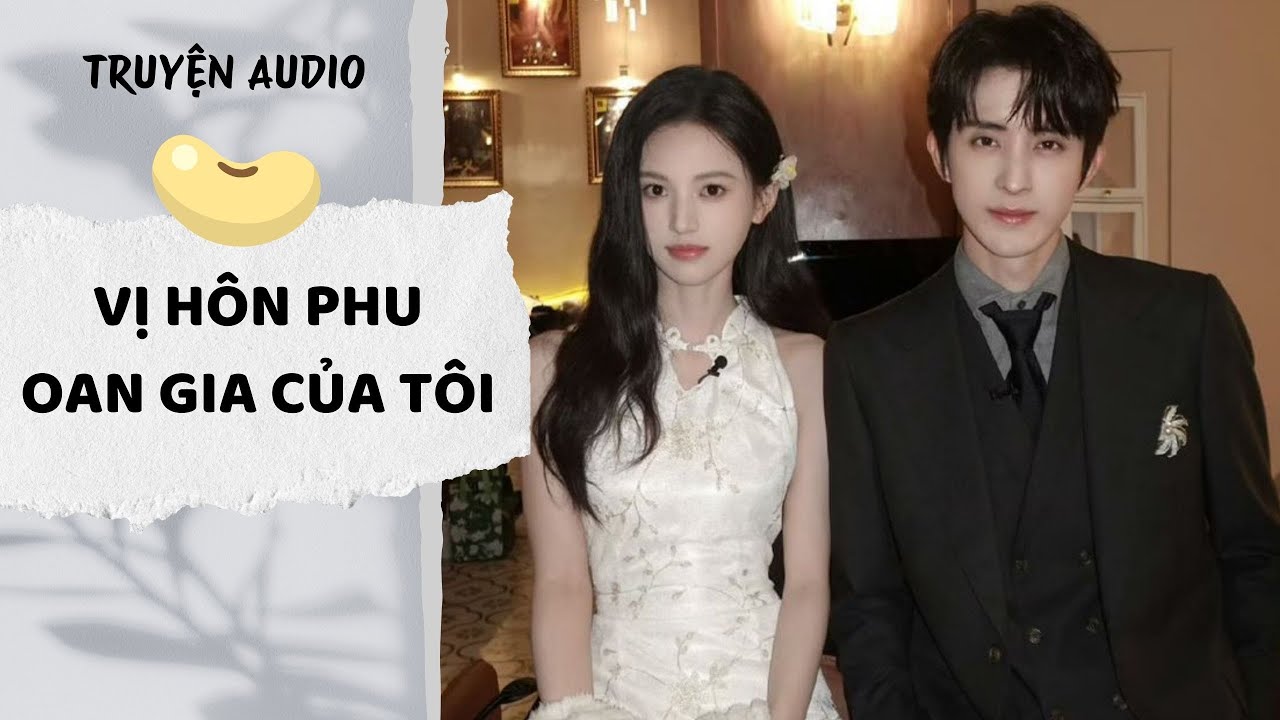 [AUDIO FULL] Vị Hôn Phu Oan Gia Của Tôi | Đậu Đậu Audio