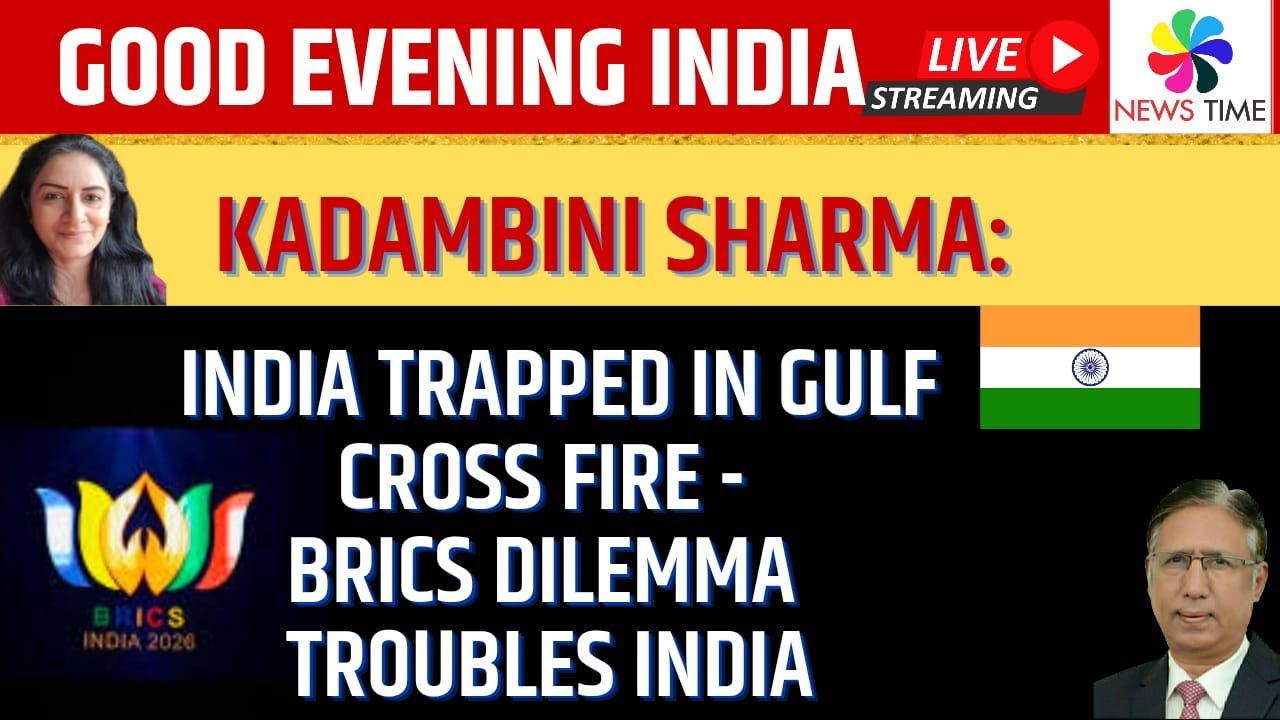 Kadambini Sharma: India Trapped in Gulf Cross Fire - BRICS Dilemma Troubles India