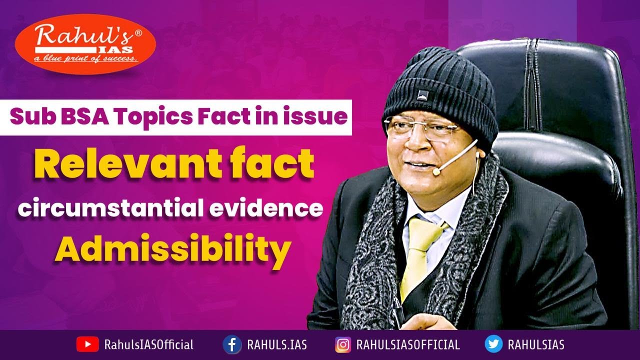Sub BSA Topics Fact in issue, Relevant fact- circumstantial evidence, Admissibility
