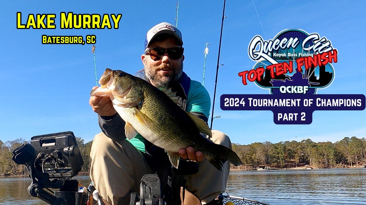 Top Ten Finish - Day 2 of QCKBF Tournament of Champions 2024 on Lake Murray, SC - Kayak Bass Fishing