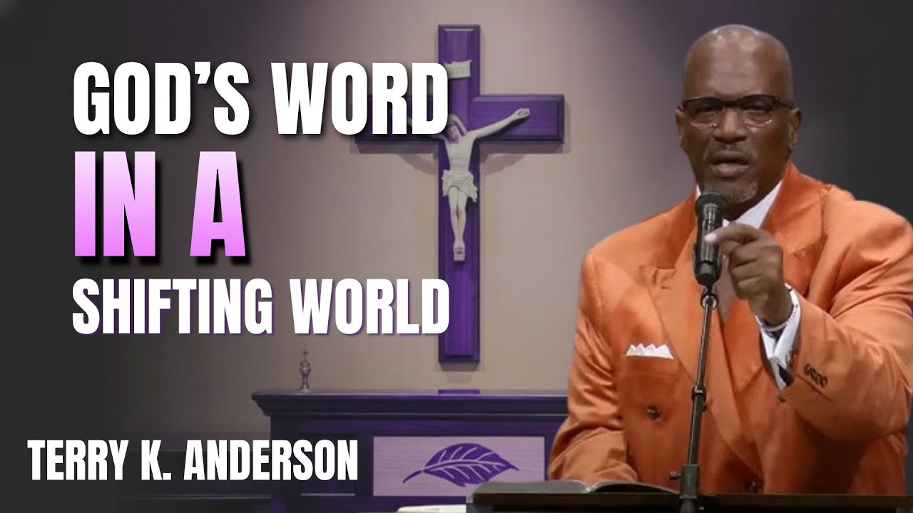 CHRISTIAN SERMON 2026  | GOD’S WORD IN A SHIFTING WORLD | TERRY K ANDERSON PREACHING