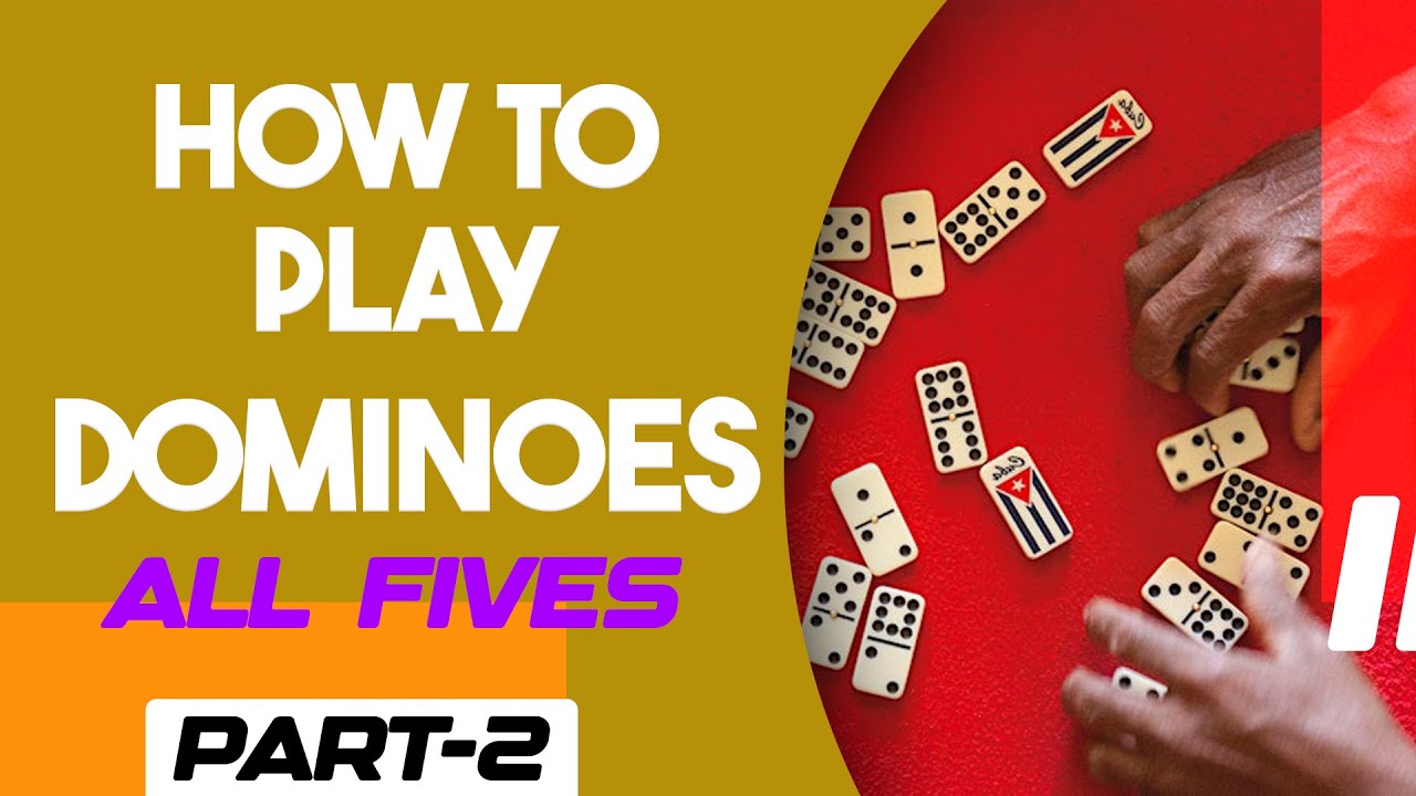 A Beginner's Tutorial to All Fives Dominoes | The Complete Guide