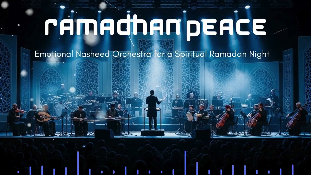 Islamic Music for Ramadhan Peace 2026 | Spiritual Nasheed Orchestra Musik During Ramadhan
