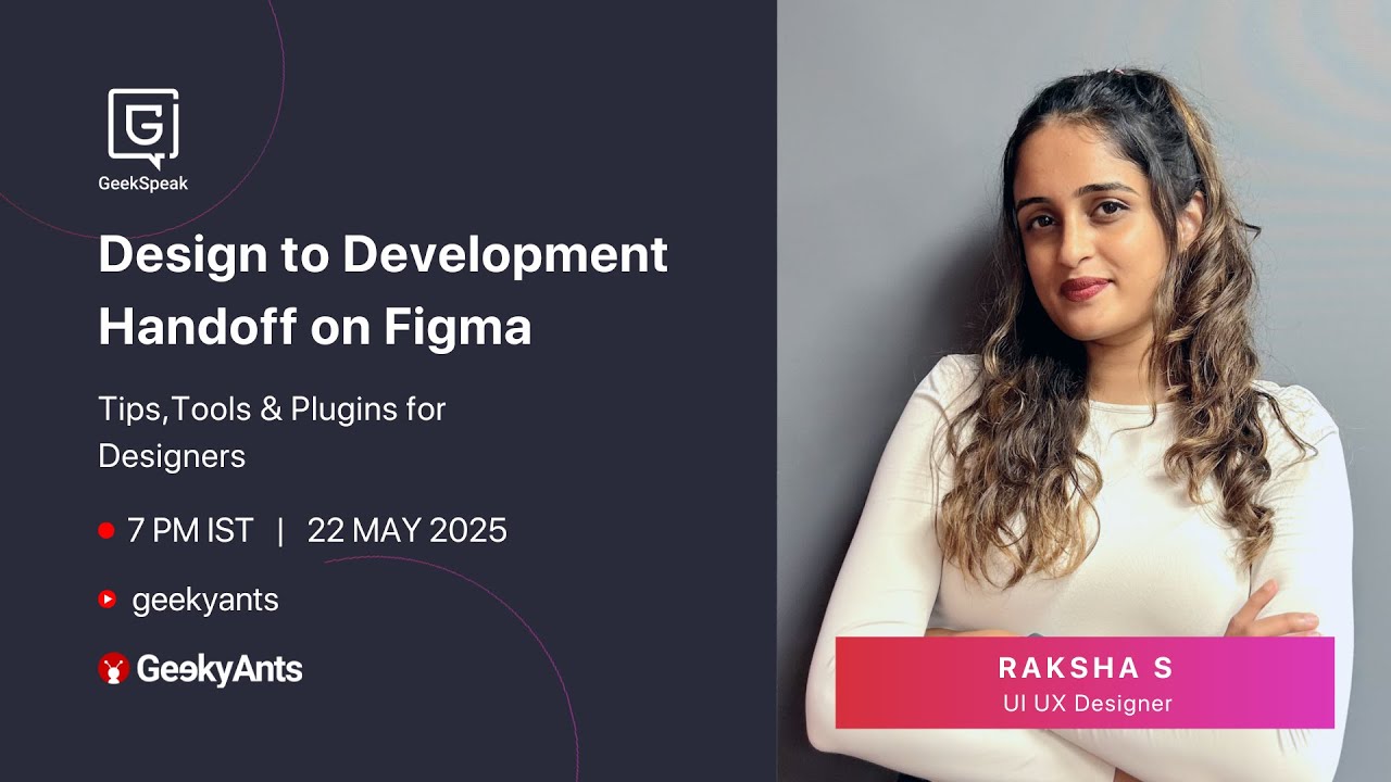 Design to Development Handoff on Figma | Raksha S | GeekSpeak | GeekyAnts