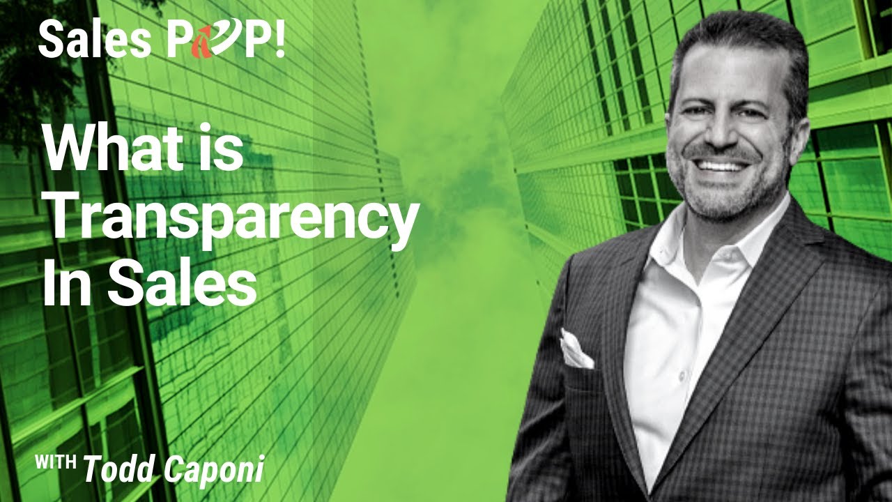 What is Transparency In Sales with Todd Caponi