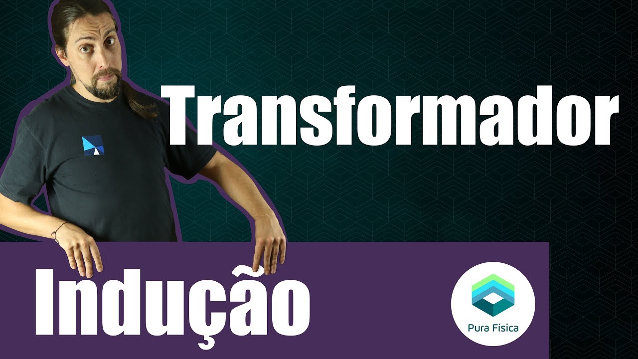 F&iacute;sica - Indu&ccedil;&atilde;o Eletromagn&eacute;tica: Transformador