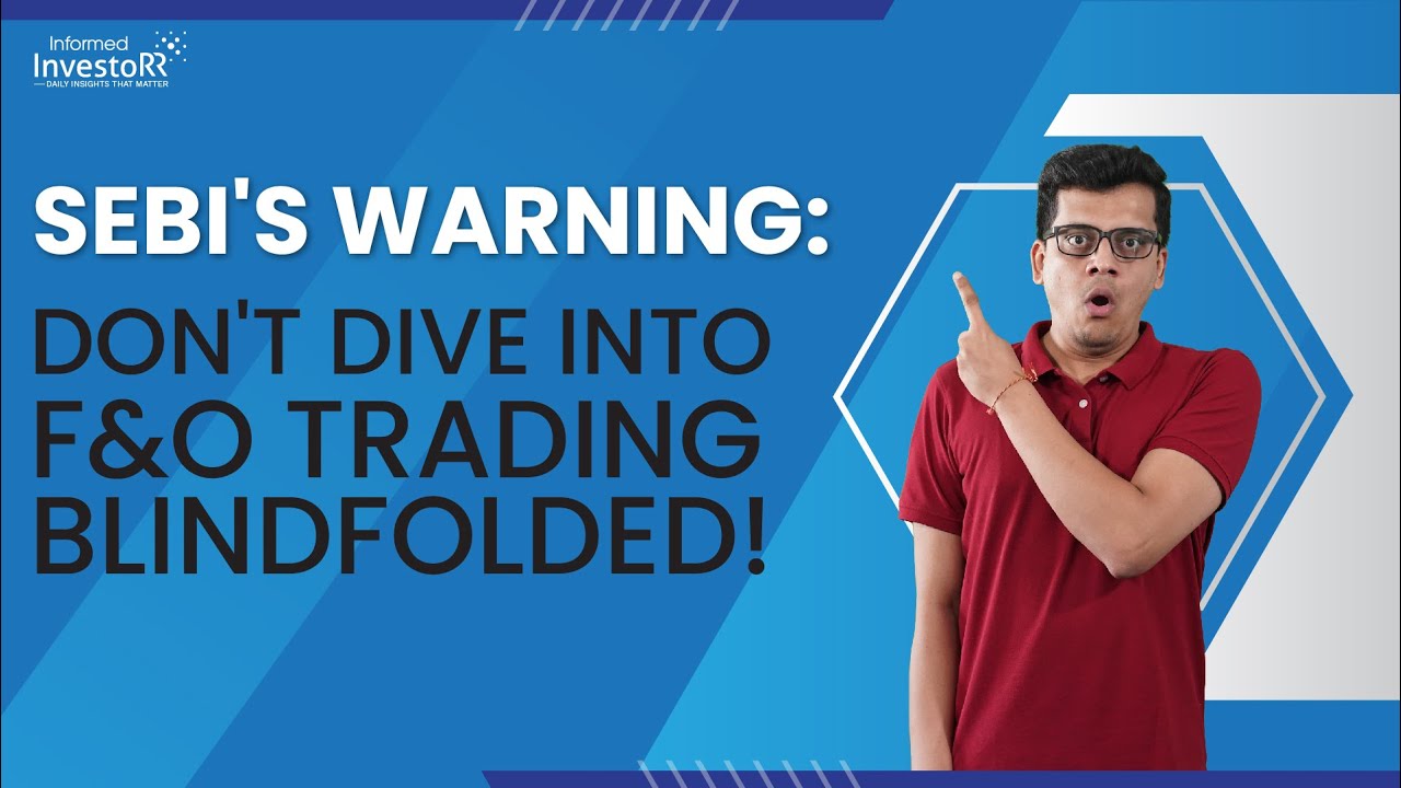 SEBI's Warning ⚠️: Don't Dive into F&O Trading Blindfolded | Know the risks in Futures & Options.
