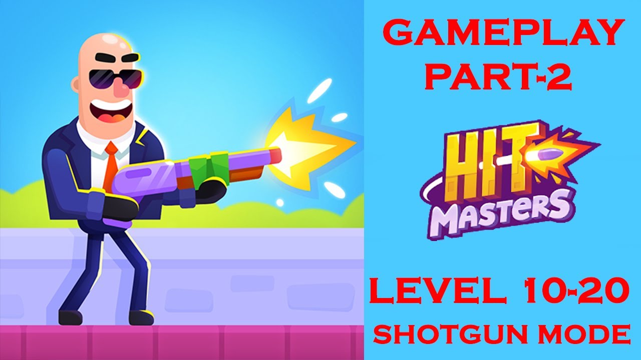 HITMASTERS GAMEPLAY PART-2 | LEVEL 10-20 | SHOTGUN MODE | IOS , ANDROID