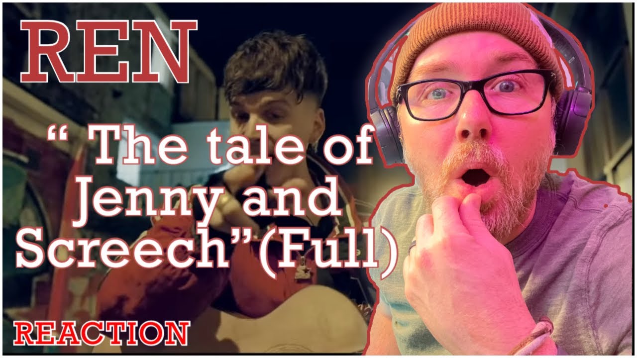 #Reaction to #Ren - “The tale of Jenny a Screech” (Full) from a guy whose still got goosebumps!