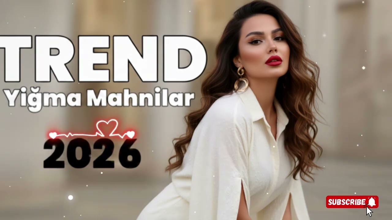 Azeri Yigma Mahnilar 2026 En Son Trende Olan Mahnilar Dinlemeye Deyer