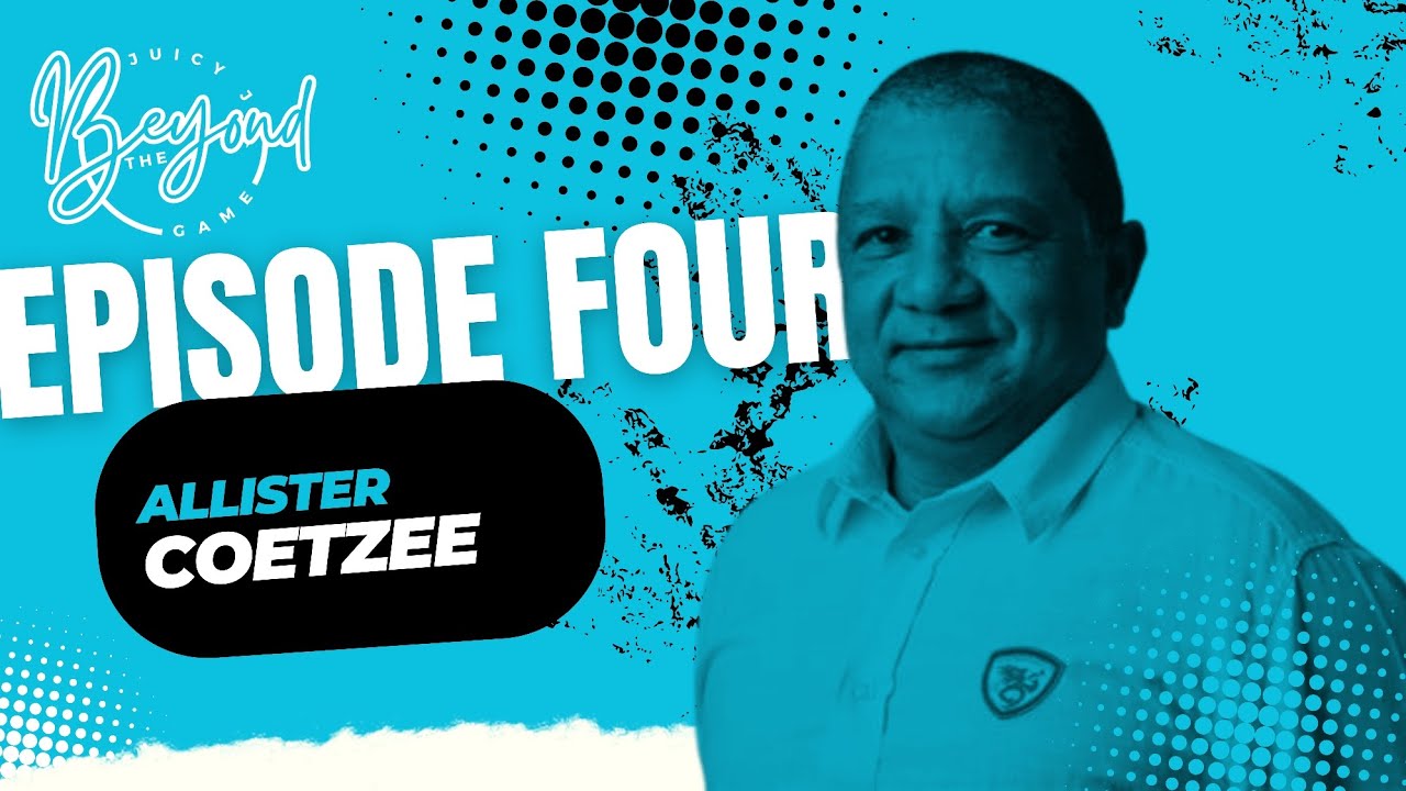 Beyond the Game – Ep 4: Allister Coetzee | Rugby Mastermind & Trailblazer