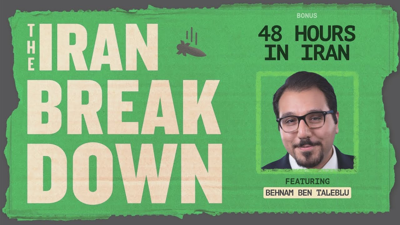 48 Hours in Iran (feat. Behnam Ben Taleblu)