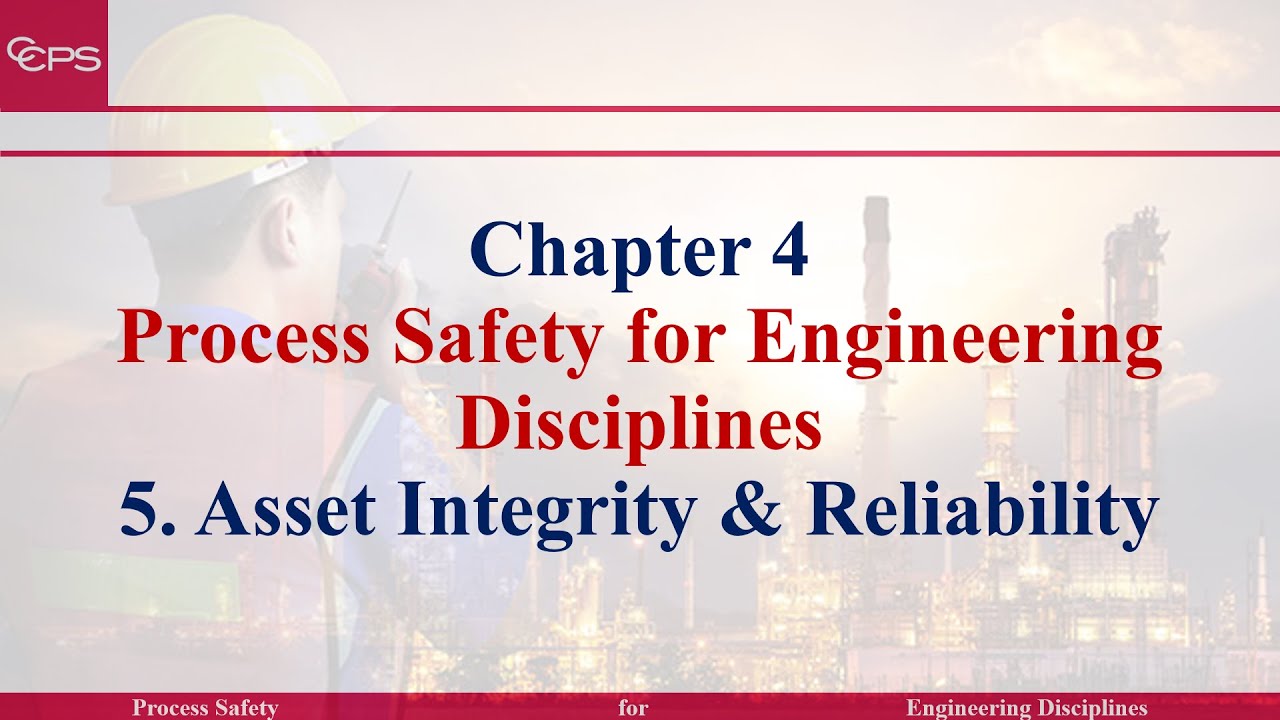 4.5. Process Safety for Engineering Disciplines | Asset Integrity & Reliability