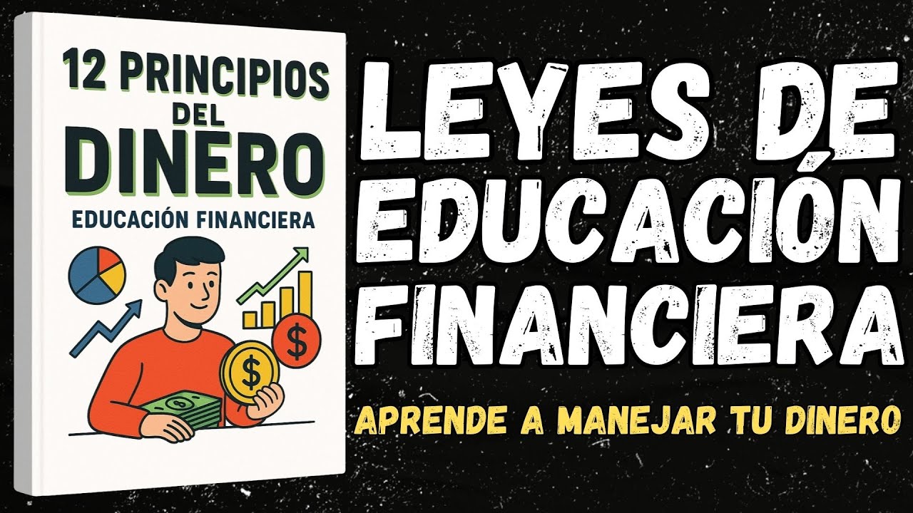 Educación Financiera: 12 Principios del Dinero