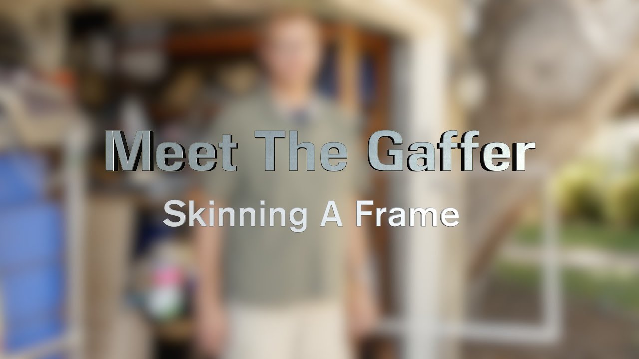 Meet The Gaffer #17:  Skinning A Frame