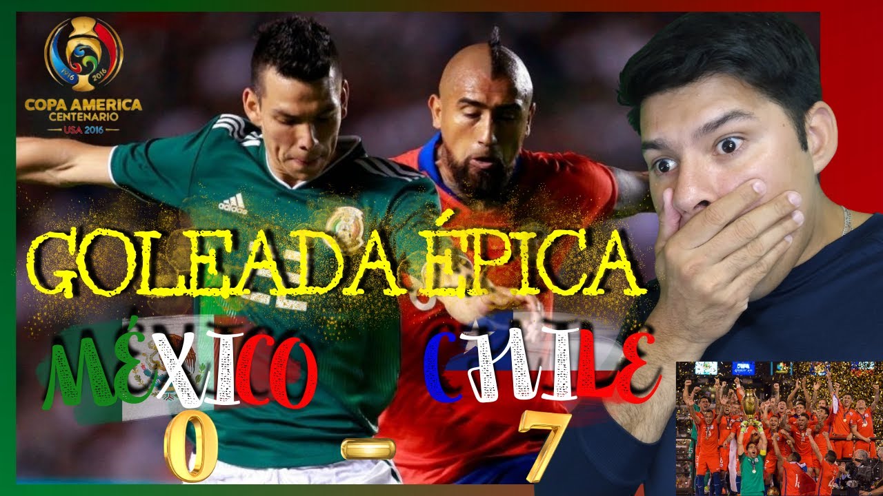 ( REACCIONO ) - HUMILLADA HISTÓRICA DE CHILE A MEXICO EN LA COPA AMÉRICA - 2016 CHILE 7-0 MÉXICO