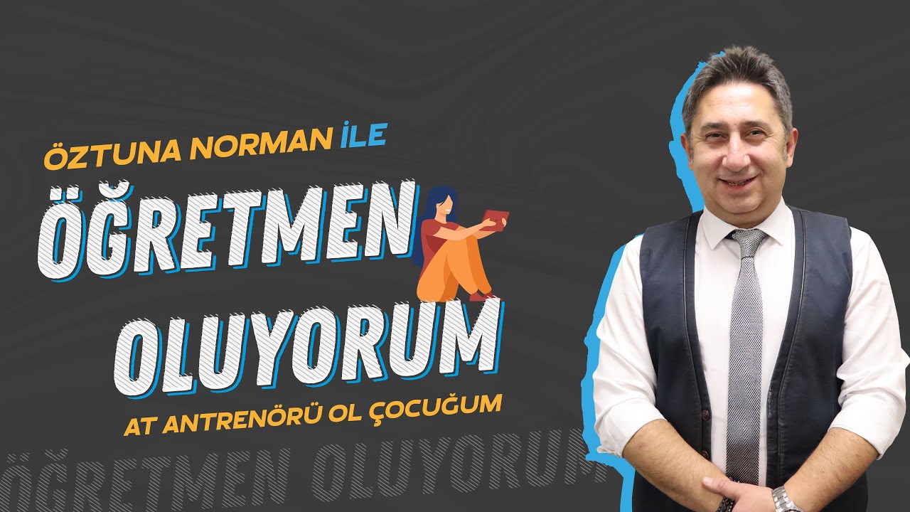 At Antrenörü Ol Çocuğum - ÖZTUNA NORMAN İLE ÖĞRETMEN OLUYORUM