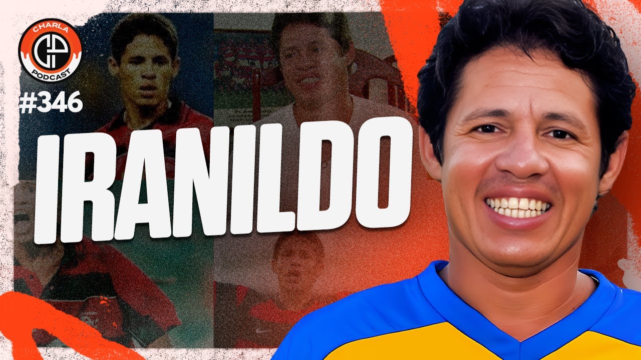 CHARLA #346 - Iranildo [Ex-Flamengo e Botafogo]