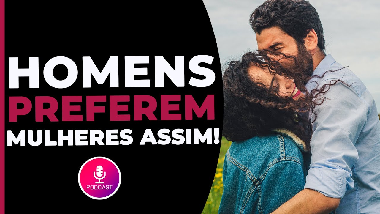 Tipo De Mulher Que Os Homens Preferem