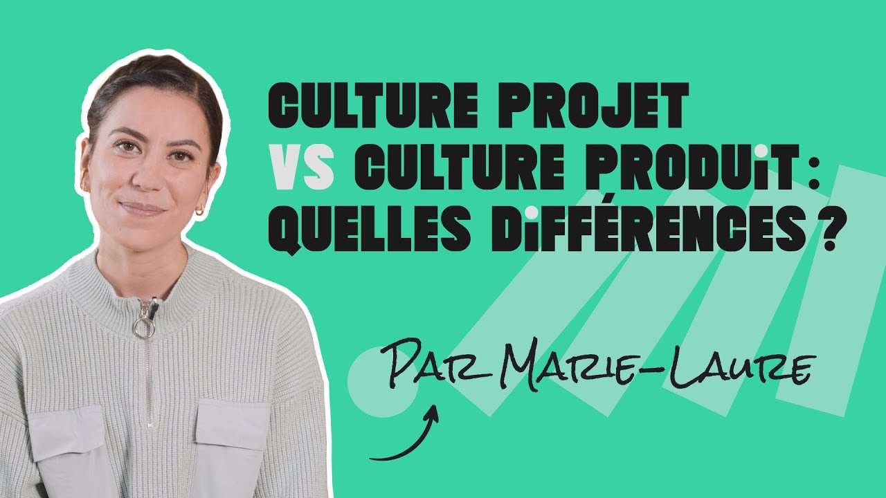 Culture projet VS Culture Produit