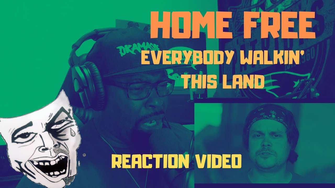Home Free | Home Free - Everybody Walkin' This Land | REACTION VIDEO