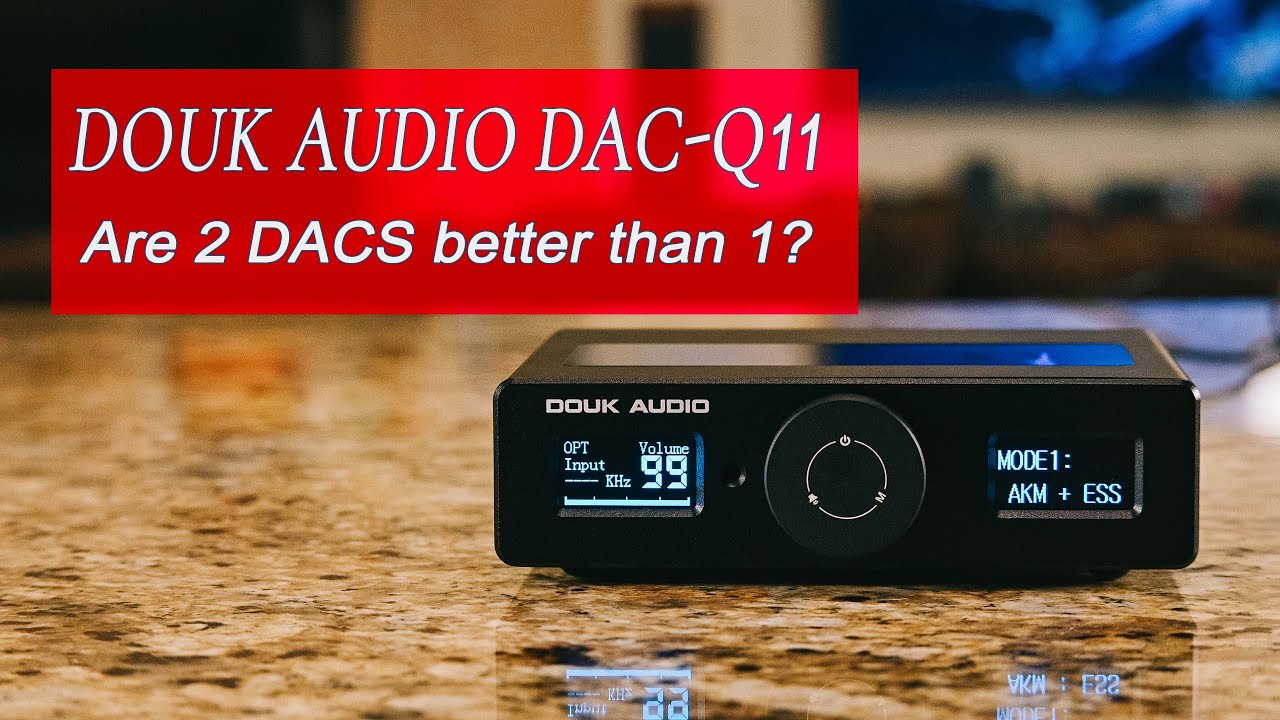 Douk Audio DAC Q11 Review - 2 DACs In One, kind of.