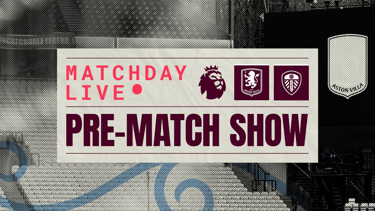 VILLA v LEEDS UTD || MATCHDAY LIVE || #AVLLEE