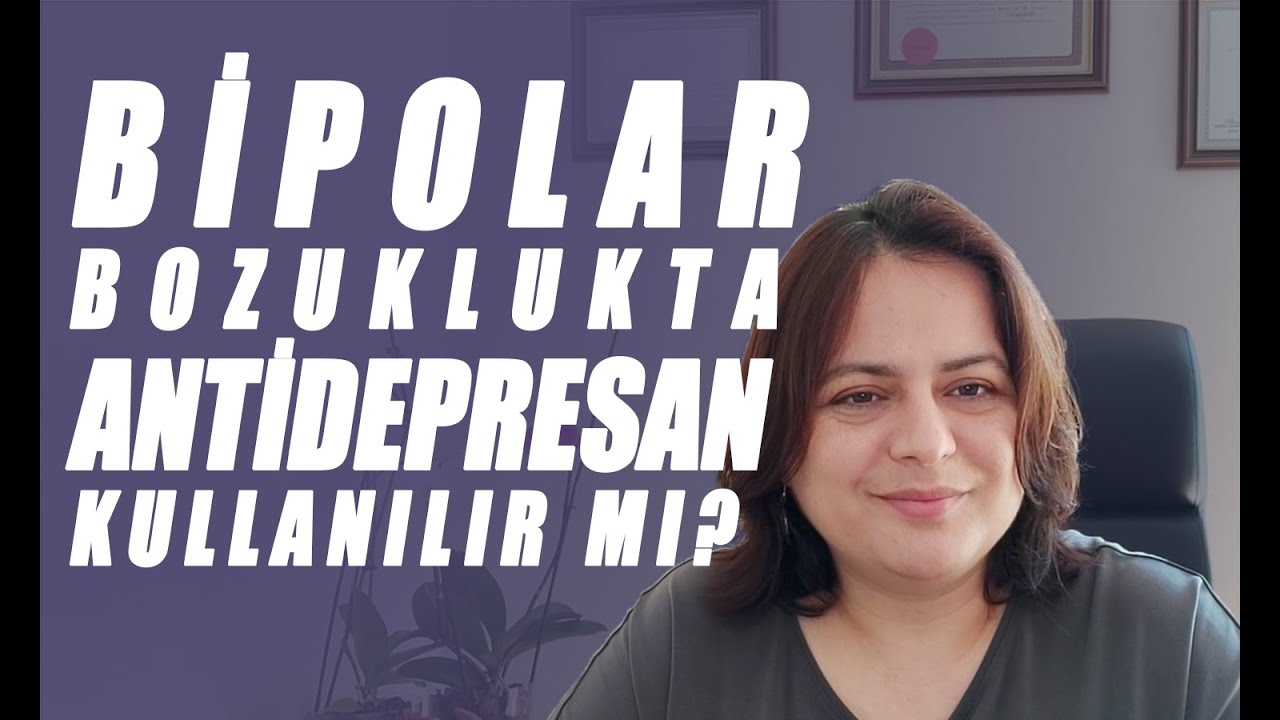 Bipolar Bozuklukta Antidepresan Kullanılır mı?
