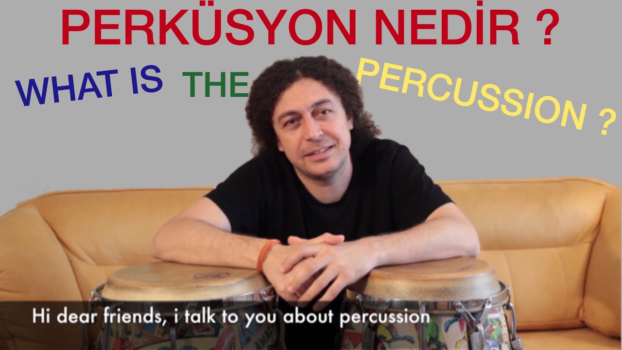 PERKÜSYON NEDİR? What is the percussion ?