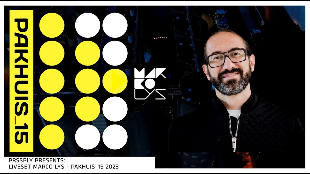 PRSSPLY Presents:  Liveset Marco Lys at PAKHUIS_15