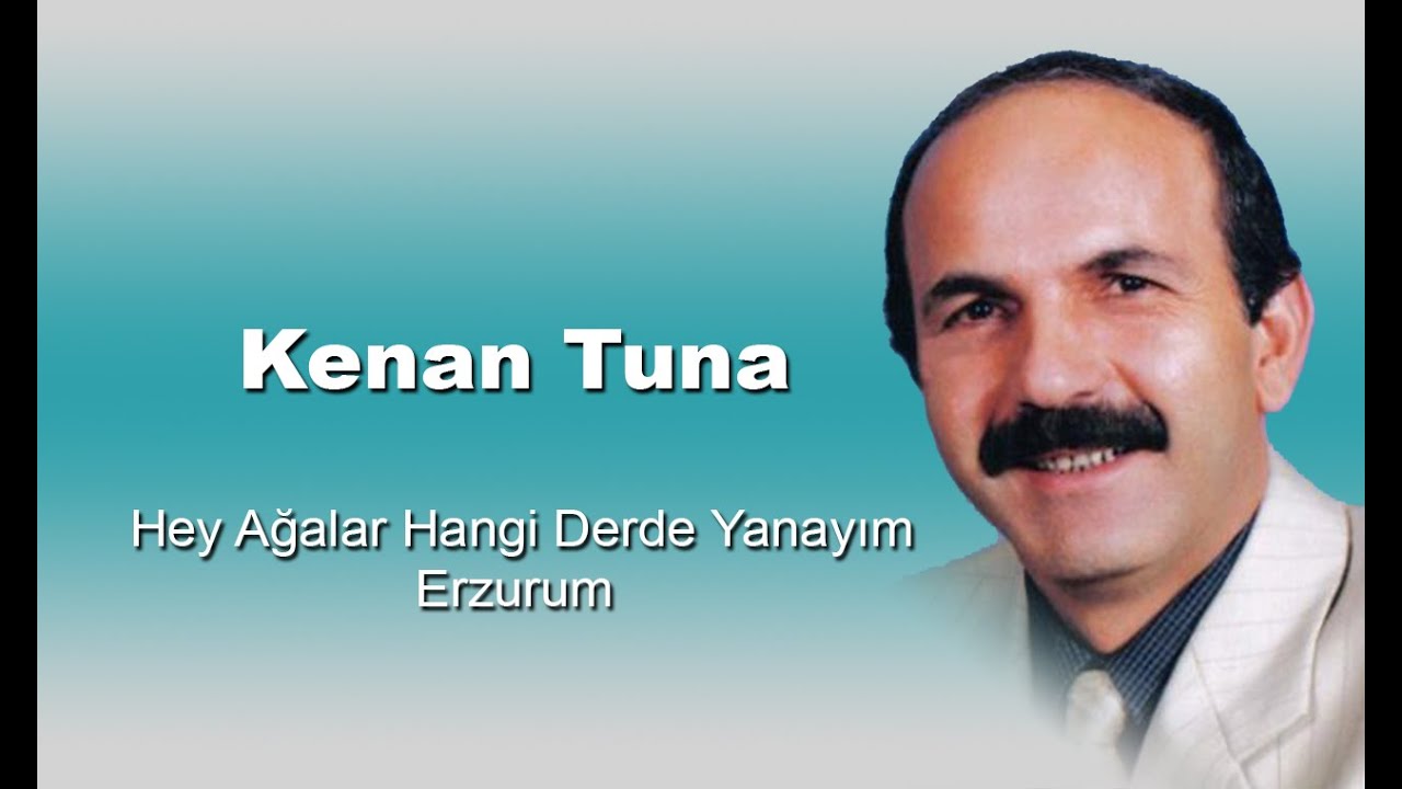 Kenan Tuna - Hey Ağalar Hangi Derde Yanayım