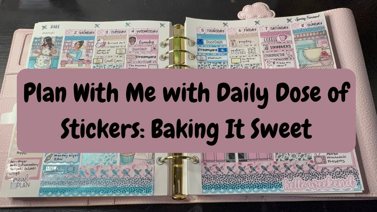 Plan With Me with Daily Dose of Stickers (Baking It Sweet)