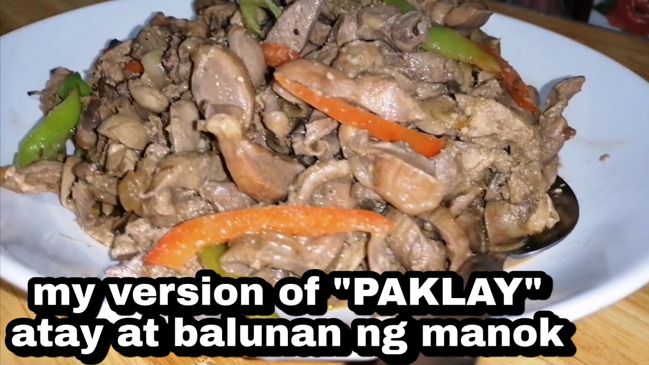 How to cook PAKLAY! ATAY AT BALUNAN ng manok. (Must try)