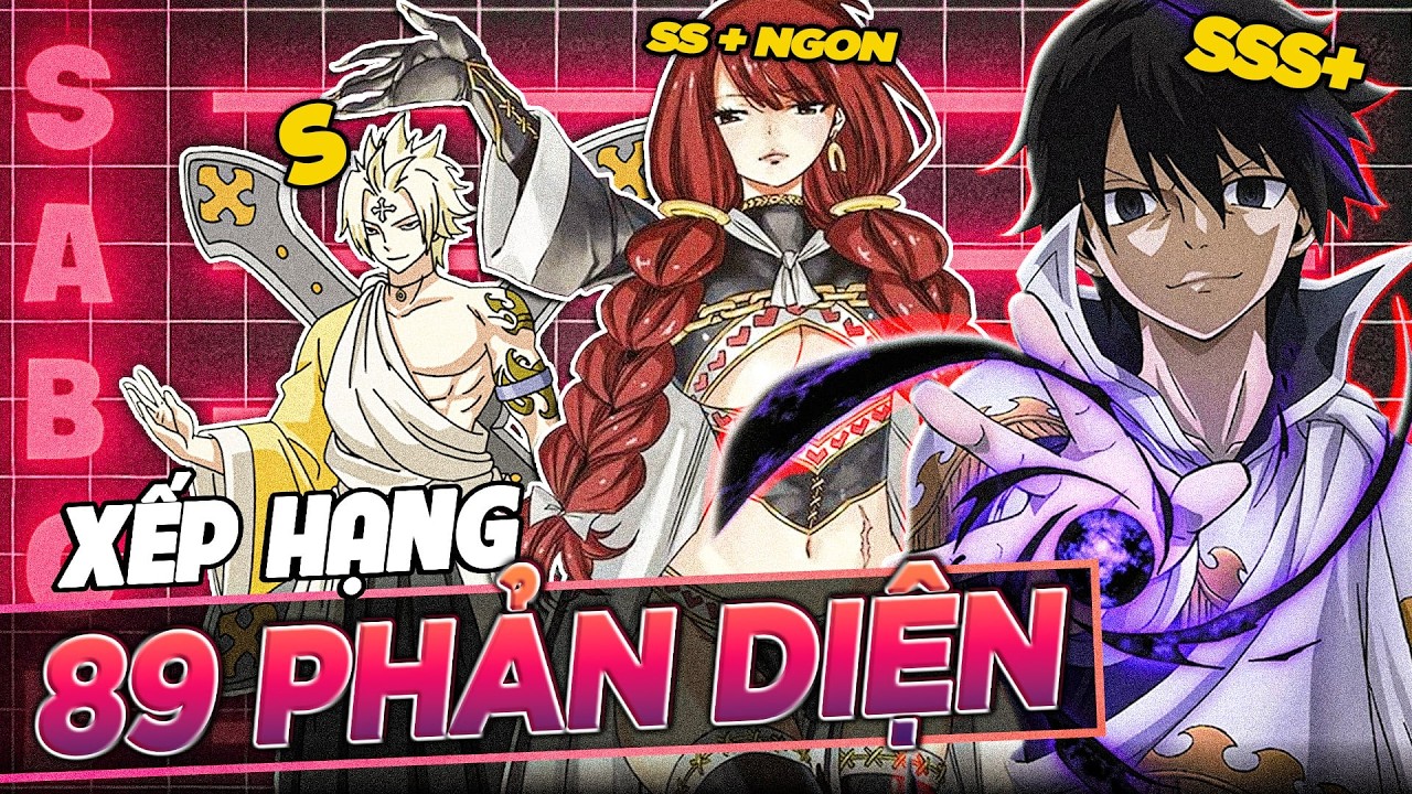 TÔI XẾP HẠNG TOÀN BỘ PHẢN DIỆN CỦA FAIRY TAIL