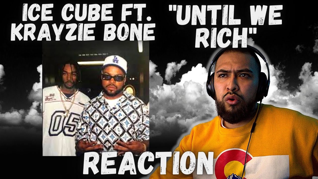 Ice Cube ft. Krayzie Bone - Until We Rich (REACTION)