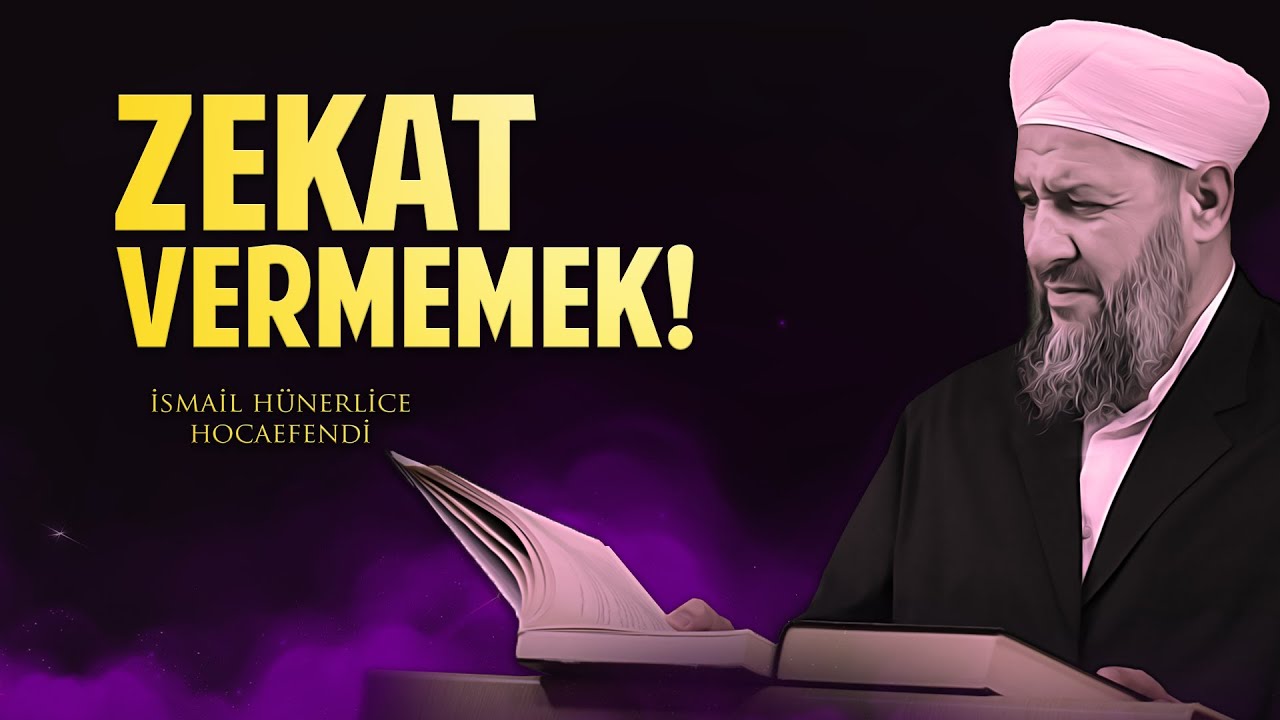 GÜNAHIN EN ÇOK ANLATILDIĞI HARAM : ZEKAT VERMEMEK! - İsmail Hünerlice Hocaefendi