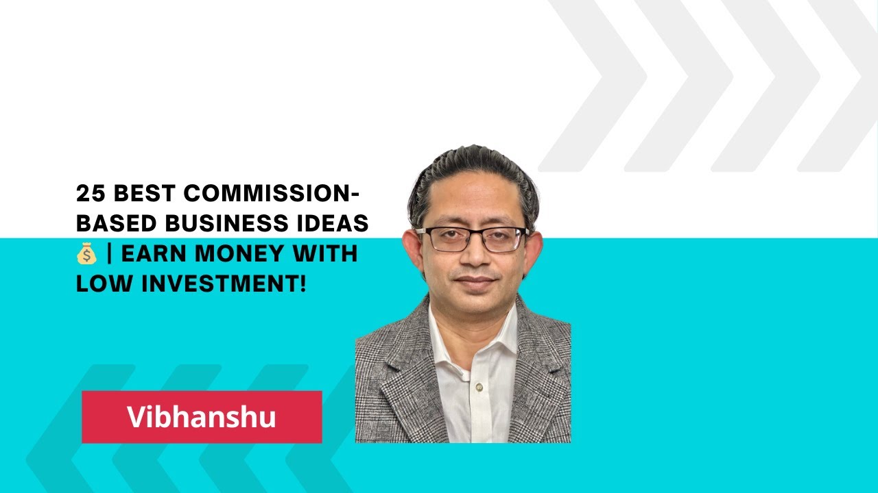 25 Best Commission Based Business Ideas 💰  Earn Money with Low Investment!