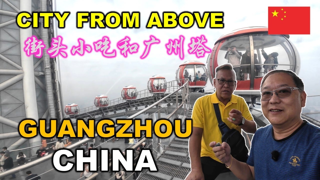 Street Food & City From Above |  街头美食和广州塔 | BEIJING STREET北京路步行街 | CANTON TOWER | GUANGZHOU | CHINA