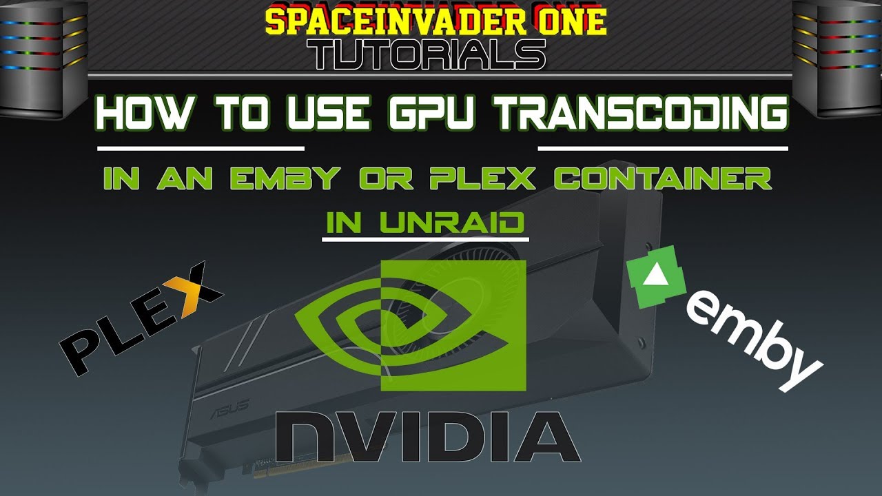 Как использовать перекодировку GPU в контейнере Emby или Plex на Unraid