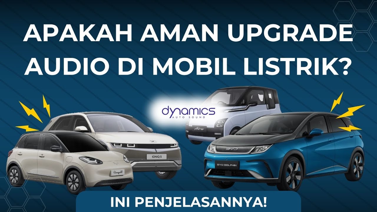 AMANKAH UPGRADE AUDIO DI MOBIL LISTRIK ? INI PENJELASANNYA