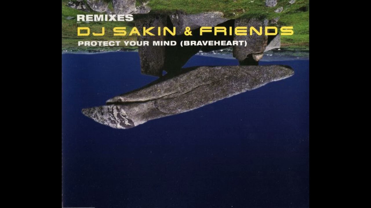 DJ Sakin & Friends - Protect Your Mind (Braveheart) (Van Bellen Remix)