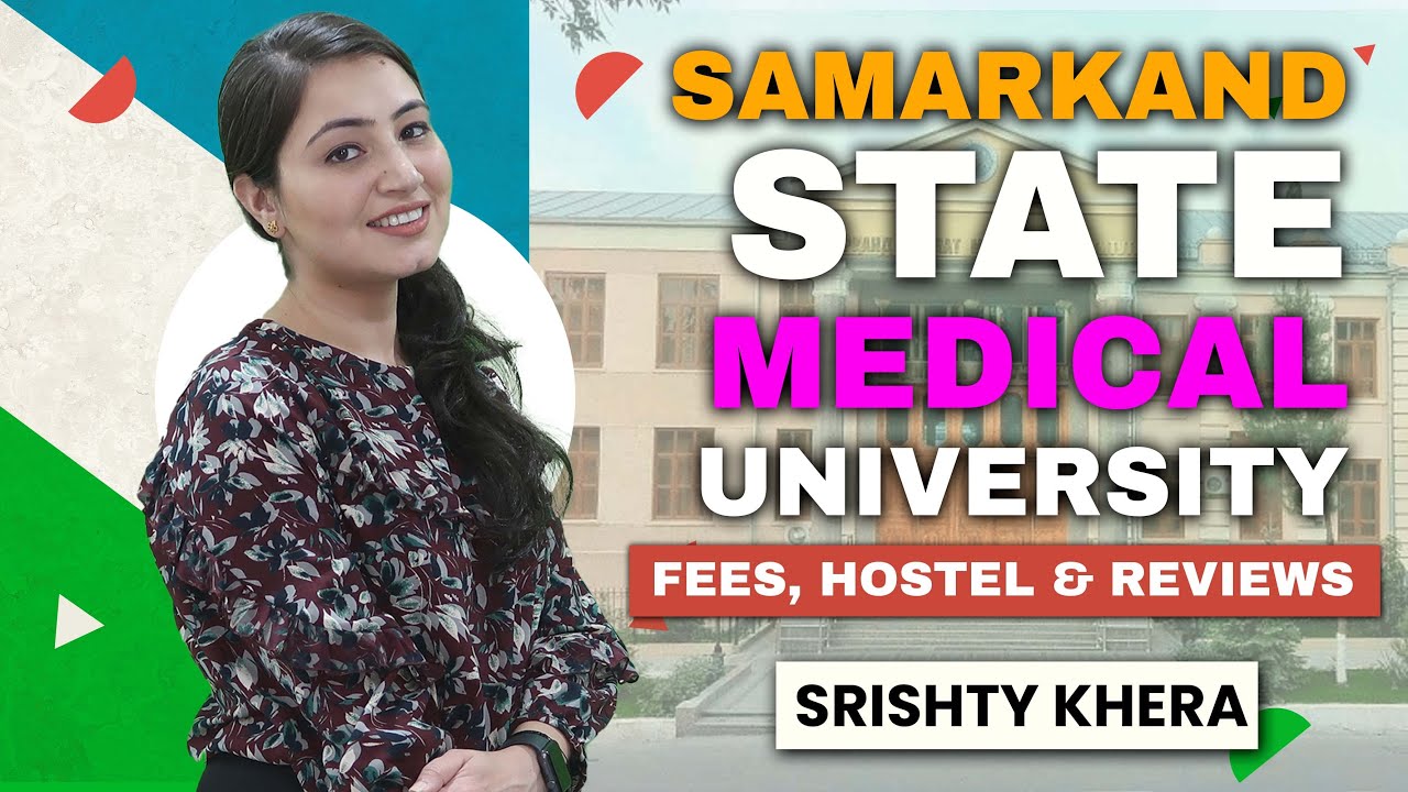 Samarkand State Medical University Uzbekistan Fees, NMC Guidelines, Hostel & Reviews